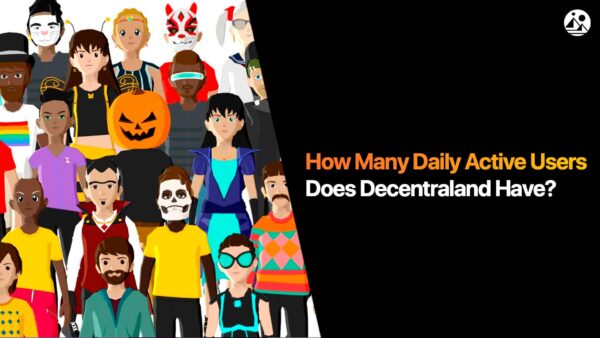 How Many DAU Does Decentraland Have?